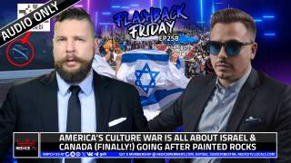 America’s Culture War Is All About Israel & Canada (Finally!) Going After Painted Rocks - FF Ep258